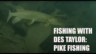 Fishing With Des Taylor: Pike Fishing.