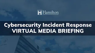 City of Hamilton Virtual Media Briefing: Cybersecurity Incident Response - March 4, 2024