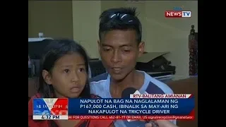 Napulot na bag na naglalaman ng P167,000 cash, ibinalik sa may-ari ng nakapulot na tricycle driver