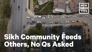 Sikh Community Gives Out Thousands of Free Meals to Those in Need | NowThis