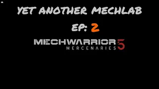 MECHWARRIOR 5 MERCENARIES: MODDED WITH YET ANOTHER MECHLAB