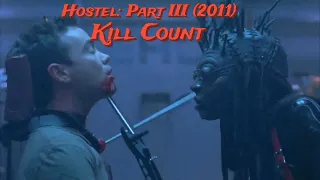 Hostel: Part III (2011) - Kill Count | Death Count | Carnage Count