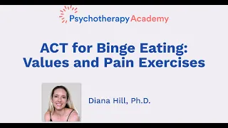 ACT for Binge Eating: Values and Pain Exercises