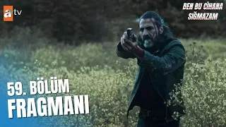 Ben Bu Cihana Sığmazam 53. Bölüm Fragmanı