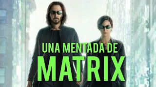 DECEPCIONANTE: Matrix 4 Resurrecciones