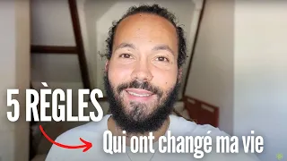 5 RÈGLES QUI ONT CHANGÉES MA VIE (utilises les toi aussi)