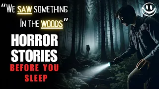 Scary True Encounter in the Woods MUST Hear Before You Sleep