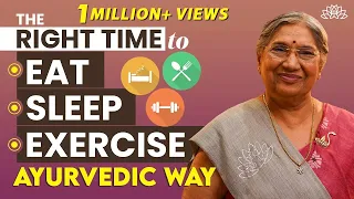 Best Time of Day To Eat, Sleep And Exercise According To Ayurveda | Plan Your Dailly Routine