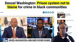 Denzel Washington Says Prison System Is Not To Blame For Black Problems, Debate Ensues