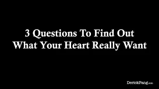 3 questions to find out what your heart really wants