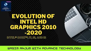 History/Evolution of Intel HD Graphics 2010 -2020