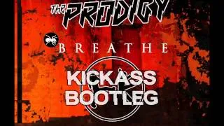 Prodigy - Breathe (Kickass Bootleg) [FREE DOWNLOAD]