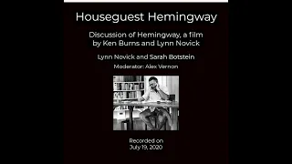 Hemingway, a film by Ken Burns and Lynn Novick Discussion, Houseguest Hemingway webinar