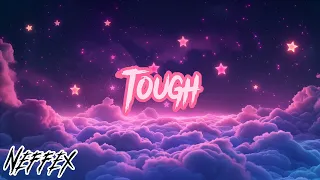 Tough - Neffex || TMC
