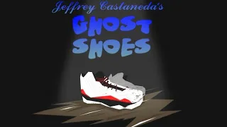 GHOST SHOES - JeffOfAllTrades “Short Horror Film”