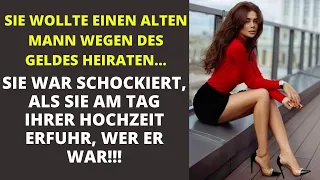 Sie wollte einen alten Mann wegen des Geldes heiraten. Sie war schockiert, als sie am Tag...