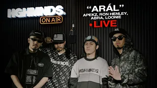 Loonie feat. Apekz, Ron Henley, and Abra | ARÁL (HGHMNDS On Air)