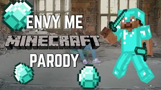 Envy Me (Minecraft Parody)