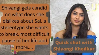 EXCLUSIVE I Shivangi Khedkar in a 'Quick Chat' with Tittle-tattle India I
