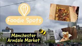 FOODIE SPOTS #1: MANCHESTER, ARNDALE MARKET