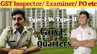 SSC CGL Government Quarters|Preventive Officer /Examiner Quarters|GST inspector Government Quarters