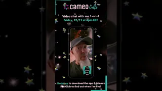 CAMEO CALLS - Chat with me Friday 12-11-2020 at 4pm EST