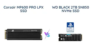 Corsair MP600 PRO LPX vs WD BLACK SN850 - PS5 SSD Comparison