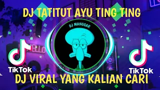 DJ TATITUT AYU TING TING | DJ VIRAL REMIX FULL BASS JEDAG JEDUG