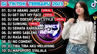 DJ TIKTOK TERBARU 2023 | DJ IH ABANG JAHAT X DJ GET OUT MY FACE X DJ SUWUNG | FYP TIKTOK FULL BASS.