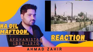 Reaction| Na Dil Maftoon- Ahmad Zahir Song- And old Afghanistan 1960-1970