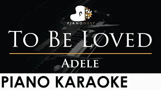 Adele - To Be Loved (Studio Version) - Piano Karaoke Instrumental Cover with Lyrics