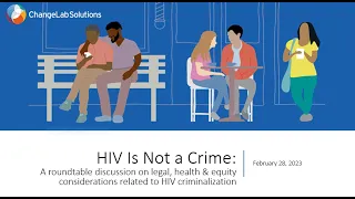 HIV Is Not a Crime: Legal, Health & Equity Considerations Related to HIV Criminalization