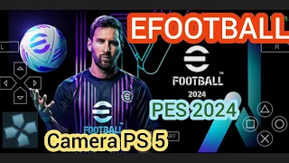 EFOOTBALL PES 2024 PS5 Camera PPSSPP Emulator Android | Condet
