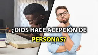 ¿Dios Hace Acepción de Personas?