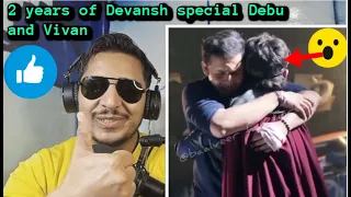 2 years of devansh special vm reaction by Rizwan Shiekh - #devjoshi #balveerreturns #vanshsayani