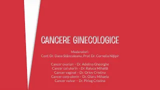 Curs 10/2024: Cancere ginecologice