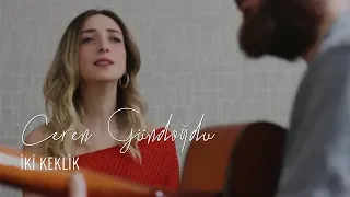 Ceren Gündoğdu - İki Keklik