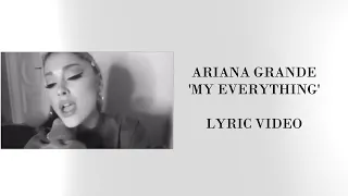 Ariana Grande - My Everything (Acoustic) Lyric Video