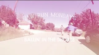 Raw Run//Ballin' in the shores