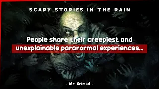 People share their creepiest and unexplainable paranormal experiences | ASKREDDIT SCARY