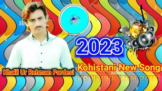 khalil ur rehman pardesi new song 2023