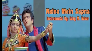 NAINO MEIN  SAPNA(INSTRUMENTAL) BY: UDAY M. NAKAR