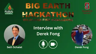 Big Earth Hackathon Wildland Fire Challenge Interview with Derek Fong March 2024