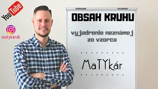 OBSAH KRUHU | vyjadrenie neznámej zo vzorca