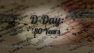 D-Day: 80 Years