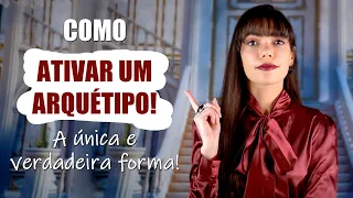 COMO ATIVAR UM ARQUÉTIPO ADEQUADAMENTE! - Bárbara Moreira - DesprogrAME-SE!