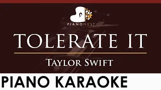 Taylor Swift - tolerate it - HIGHER Key (Piano Karaoke Instrumental)