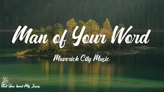 Maverick City Music - Man of Your Word (feat. Chandler Moore & KJ Scriven) (Lyrics) | 'Cause You're