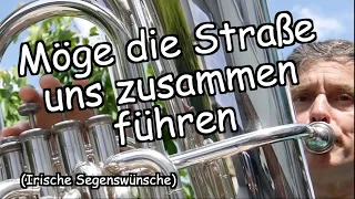 Möge die Straße uns zusammenführen (Irische Segenswünsche) arrangiert nach Johann Pachelbel