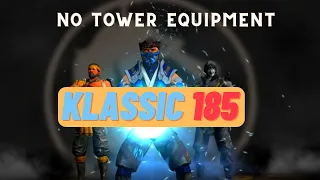 Fatal Klassic 185 - no klassic tower equipment, no blue tower pieces. MK Mobile